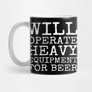 Machine Operator Gift Will Operate Heavy Equipment For Beer Mug